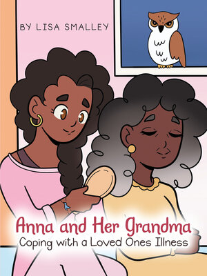 cover image of Anna and Her Grandma Coping with a Loved One's Illness